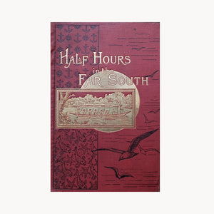 Half Hours in the Far South - The People and Scenery of the Tropics