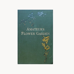 The Amateur's Flower Garden by Shirley Hibberd