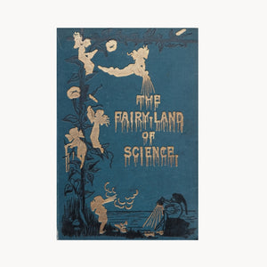 The Fairy-Land of Science