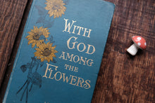 With God Among The Flowers
