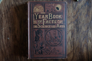 The Year Book of Facts in Science and the Arts for 1876